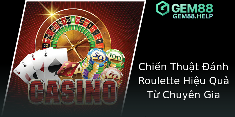 Chiến Thuật Đánh Roulette Hiệu Quả Từ Chuyên Gia Chiến Thuật Đánh Roulette Hiệu Quả Từ Chuyên Gia