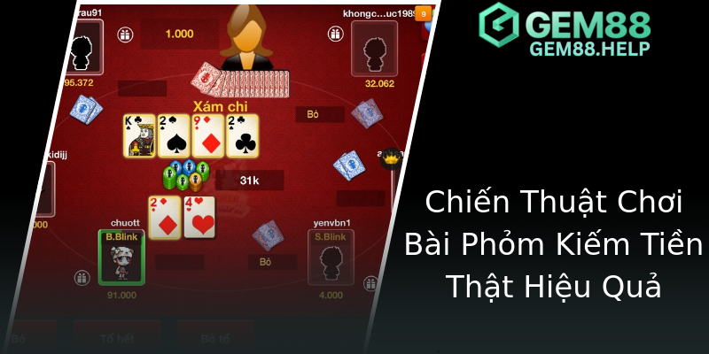 Chiến Thuật Chơi Bài Phỏm Kiếm Tiền Thật Hiệu Quả Chiến Thuật Chơi Bài Phỏm Kiếm Tiền Thật Hiệu Quả