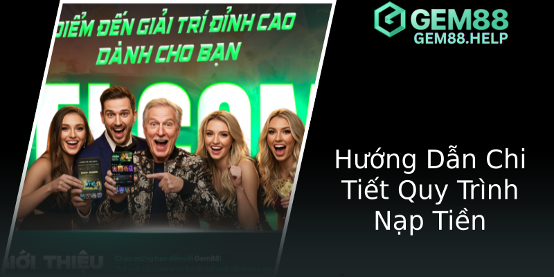 Hướng Dẫn Chi Tiết Quy Trình Nạp Tiền Hướng Dẫn Chi Tiết Quy Trình Nạp Tiền