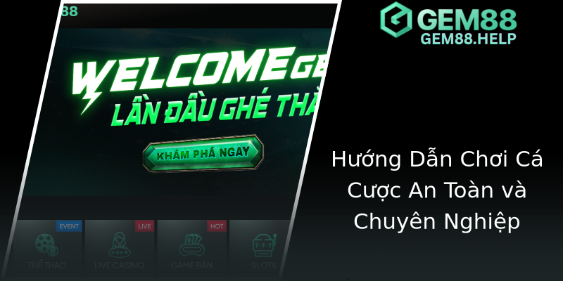 Hướng Dẫn Chơi Cá Cược An Toàn và Chuyên Nghiệp Hướng Dẫn Chơi Cá Cược An Toàn và Chuyên Nghiệp