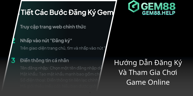 Đại Lý GEM88 - Nhà Cái Cá Cược Online Đẳng Cấp Và Uy Tín Nhất Hiện Nay 1 Huong Dan Dang Ky Va Tham Gia Choi Game Online1