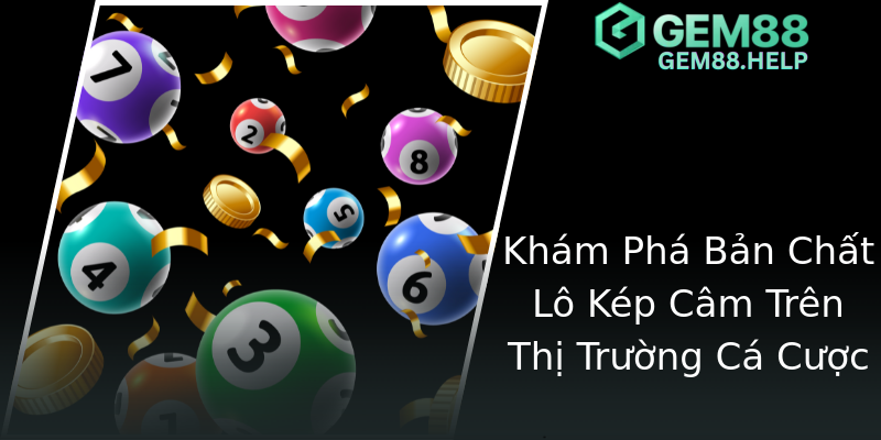 Khám Phá Bản Chất Lô Kép Câm Trên Thị Trường Cá Cược Khám Phá Bản Chất Lô Kép Câm Trên Thị Trường Cá Cược