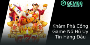 Kham Pha Cong Game No Hu Uy Tin Hang Au