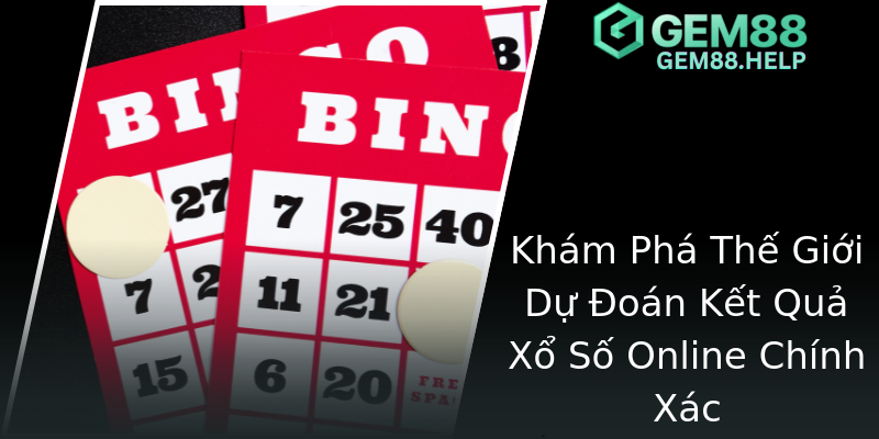 Khám Phá Thế Giới Dự Đoán Kết Quả Xổ Số Online Chính Xác Khám Phá Thế Giới Dự Đoán Kết Quả Xổ Số Online Chính Xác