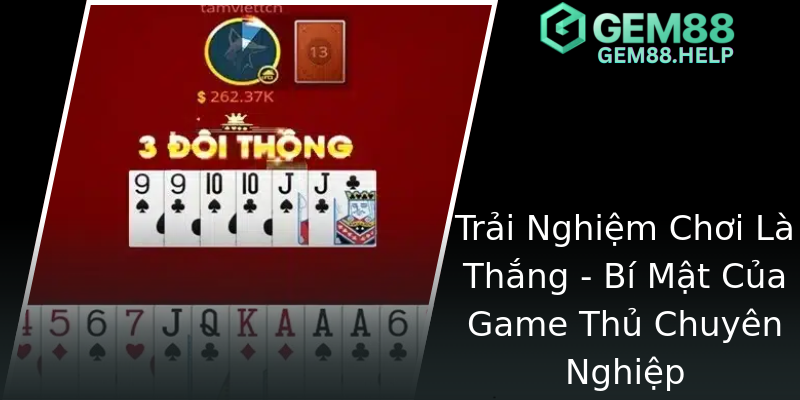 Trải Nghiệm Chơi Là Thắng - Bí Mật Của Game Thủ Chuyên Nghiệp Trải Nghiệm Chơi Là Thắng - Bí Mật Của Game Thủ Chuyên Nghiệp