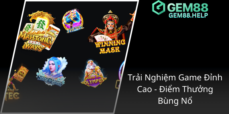 Khám Phá Khuyến Mãi VIP Độc Quyền Tại GEM88 - Cơ Hội Nhận Thưởng Đỉnh Cao 3 Trai Nghiem Game Dinh Cao Diem Thuong Bung No1